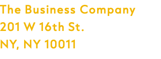 The Business Company 201 W 16th St. NY, NY 10011